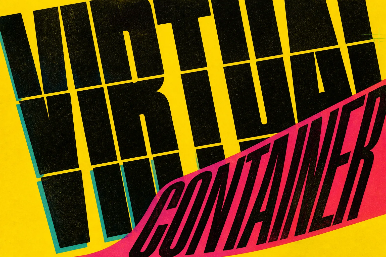 Yellow, black and magenta typographic cover with the words Virtual and Container layered in motion.